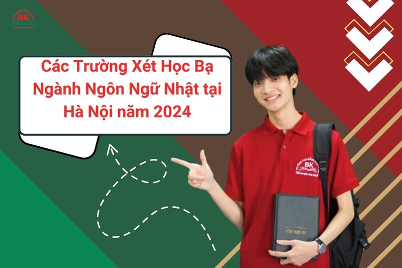 Các trường xét học bạ ngành ngôn ngữ Nhật tại Hà Nội năm 2024