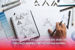 Không biết vẽ có nên học thiết kế đồ họa, năng khiếu vẽ có là yếu tố bắt buộc để theo đuổi ngành Thiết kế đồ họa