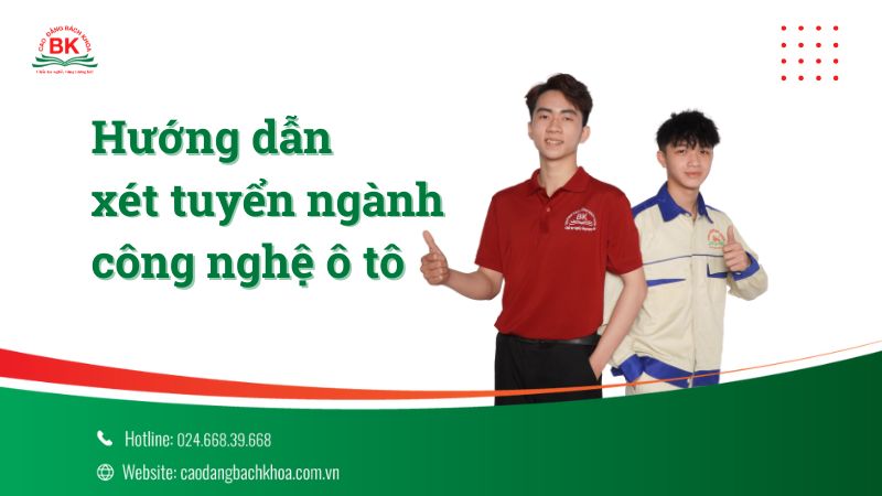 Hướng dẫn xét tuyển ngành Công nghệ Ô tô