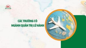 Các trường có ngành Quản trị lữ hành