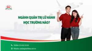 Ngành quản trị lữ hành học trường nào?