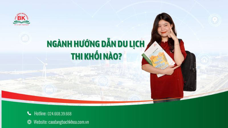 Ngành Hướng dẫn Du lịch thi khối nào?